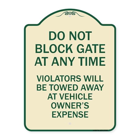 Signmission Parking Do Not Block Gate Anytime Violators Towed Away Vehicle Owners Alum, 24" x 18", TG-1824-23363 A-DES-TG-1824-23363